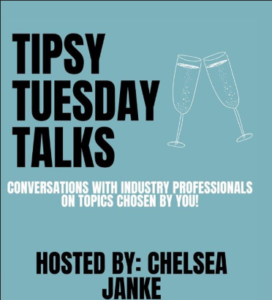 Text: Tipsy Tuesday Talks Hosted by Chelsea Janke