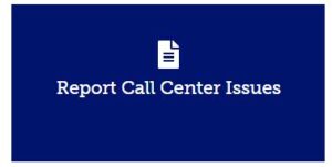 Image of the button that says Report Call Center Issues